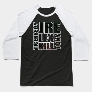 Joe Rogan Experience, Tigerbelly, Lex, Kill Tony Gifts & Merchandise for Sale Baseball T-Shirt